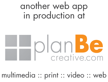 Another web app in production at plan Be creative.com — multimedia · print · video · web